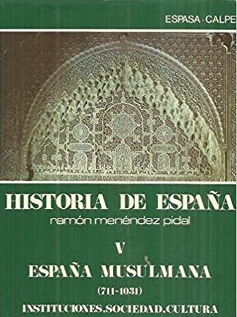 España Musulmana (711-1031). Instituciones, sociedad, cultura Tomo 5 "Historia de España - V". 