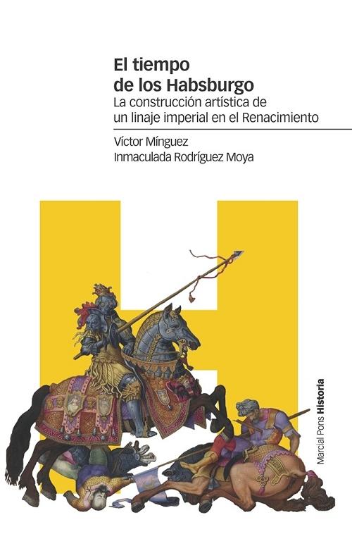 El tiempo de los Habsburgo "La construcción artística de un linaje imperial en el Renacimiento". 