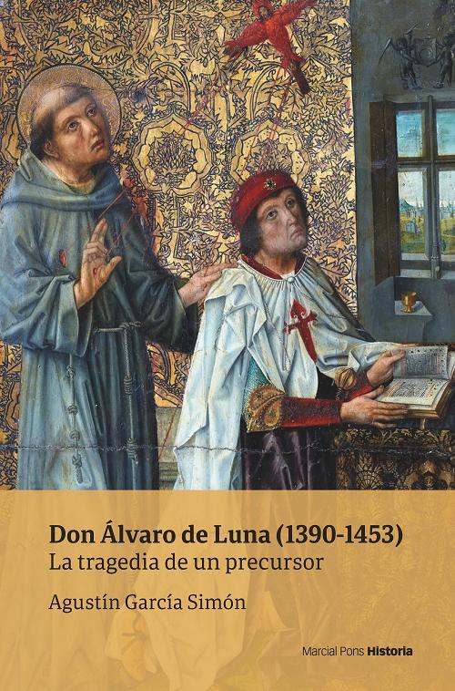 Don Álvaro de Luna (1390-1453) "La tragedia de un precursor"