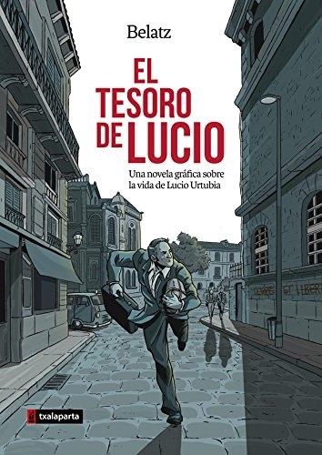 El tesoro de Lucio "Una novela gráfica sobre la vida de Lucio Urtubia". 