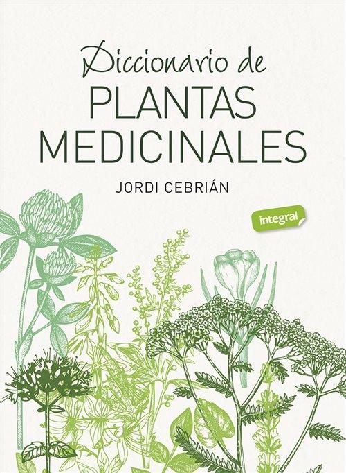 Diccionario de plantas medicinales. 