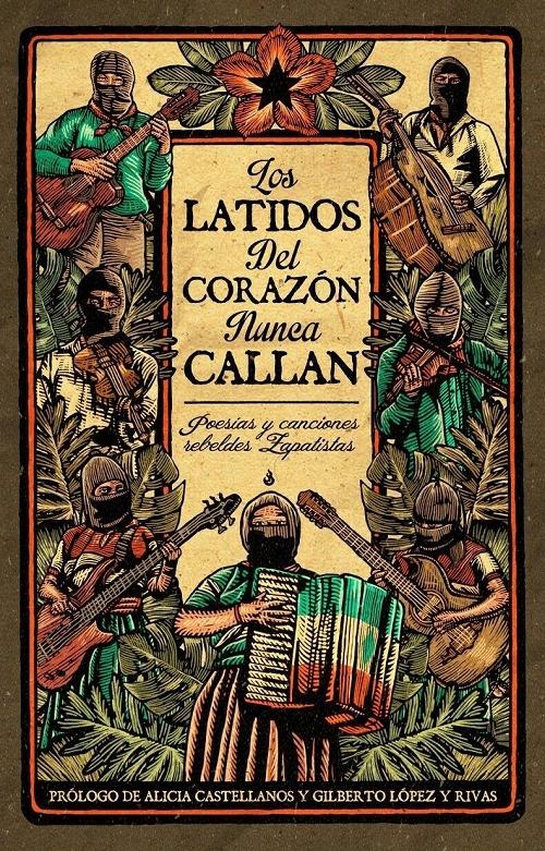 Los latidos del corazón nunca callan "Poesías y canciones rebeldes zapatistas"