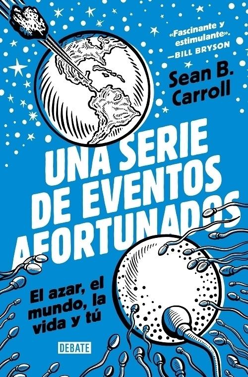 Una serie de eventos afortunados "El azar, el mundo, la vida y tú"