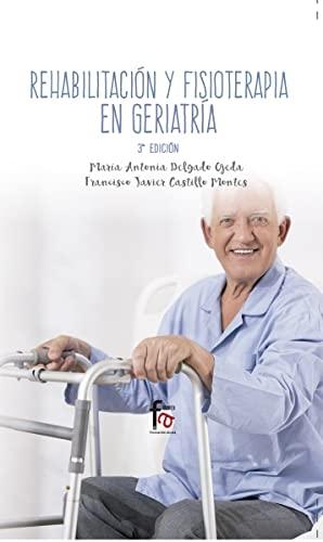 Rehabilitación y fisioterapia en geriatría "(3ª ed.)"