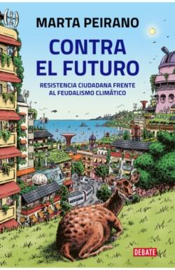 Contra el futuro  "Resistencia ciudadana frente al feudalismo climático"