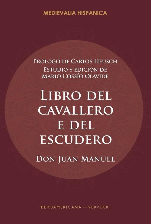 Libro del cavallero e del escudero . 