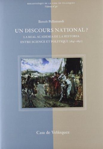 Un discours national? "La Real Academia de la Historia entre science et politique (1847-1897)". 