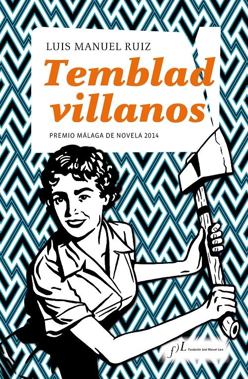 Temblad villanos. 