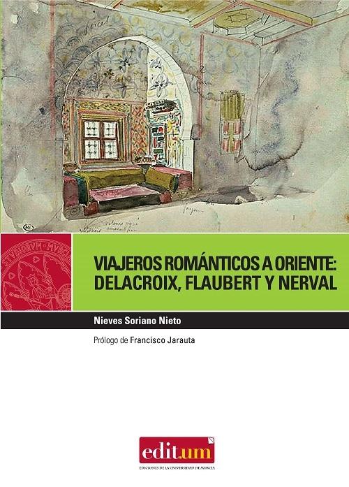 Viajeros románticos a Oriente: Delacroix, Flaubert, Nerval
