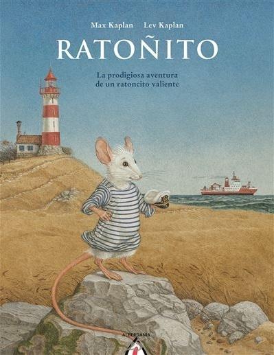 Ratoñito "La prodigiosa aventura de un ratoncito valiente". 