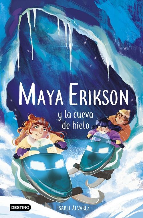 Maya Erikson y la cueva de hielo "(Maya Erikson - 3)". 