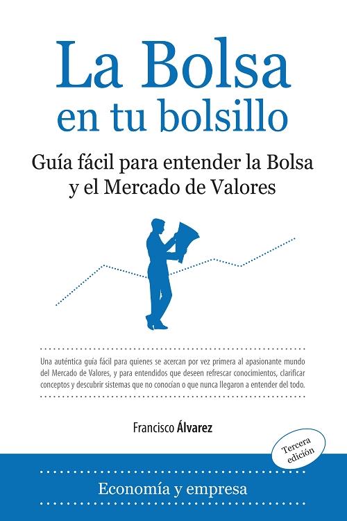 La bolsa en tu bolsillo "Guía fácil para entender la bolsa y el mercado de valores"