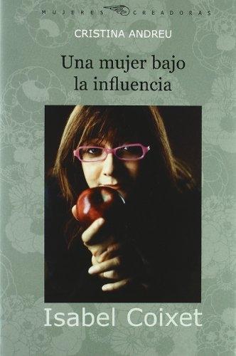 Isabel Coixet, una mujer bajo la influencia · CRISTINA ANDREU: SGAE.  Sociedad General de Autores y Editores -978-84-8048-728-3 - Libros Polifemo