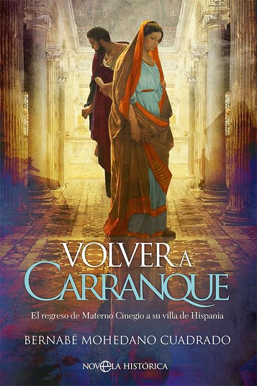 Volver a Carranque "El regreso de Materno Cinegio a su villa de Hispania". 