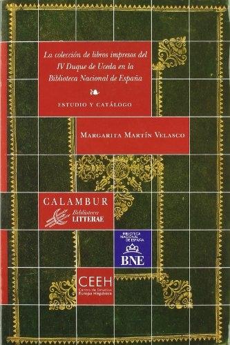 La colección de libros impresos del IV Duque de Uceda en la Biblioteca Nacional de España "Estudio y catálogo". 