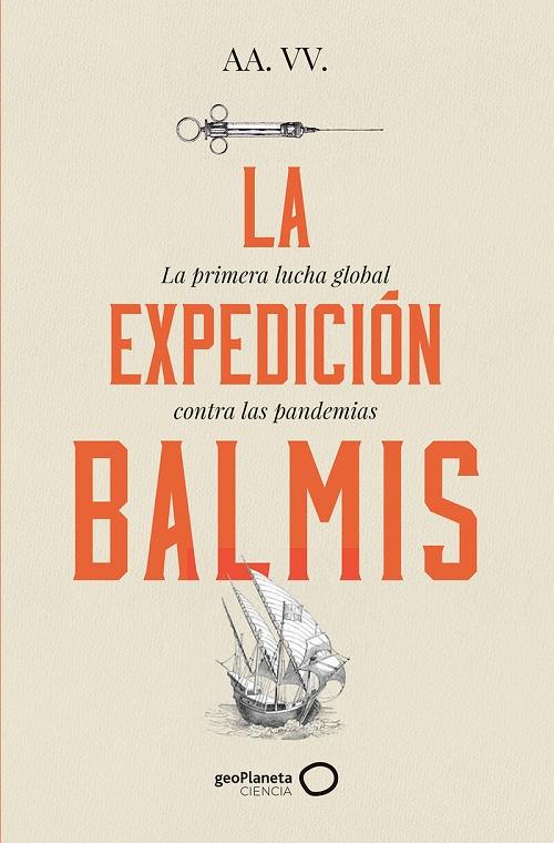 La Expedición Balmis "La primera lucha global contra las pandemias"