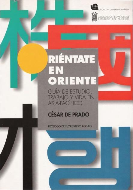 Oriéntate en Oriente "Guía de estudio, trabajo  y vida en Asia-Pacífico". 