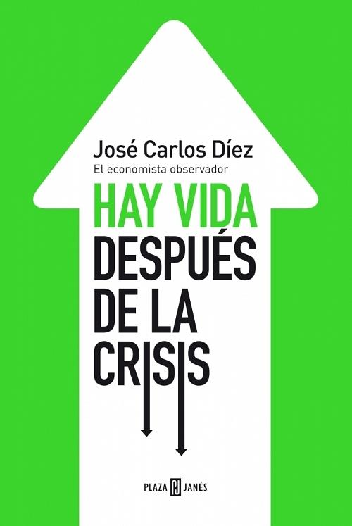 Hay vida después de la crisis "El economista observador". 