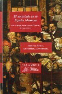 El notariado en la España Moderna "Los escribanos públicos de Córdoba (siglos XVI-XIX)". 