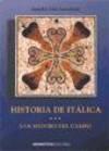 Historia de Itálica, municipio y colonia romana "San Isidoro del Campo, sepulcro de Guzmán el Bueno". 