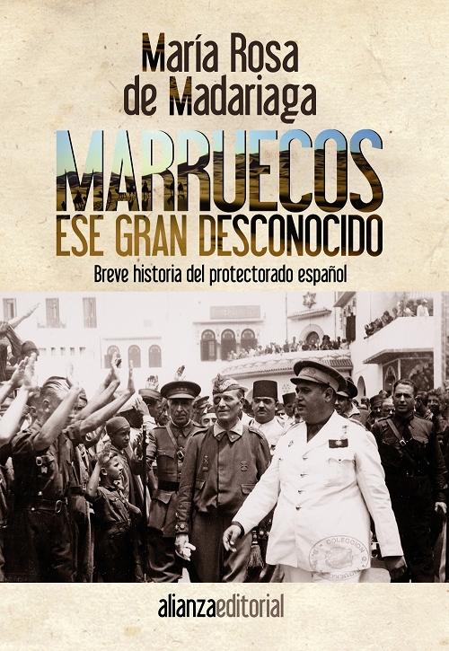 Marruecos, ese gran desconocido. Historia del protectorado español.