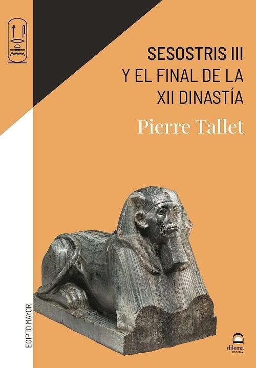 Sesostris III y el final de la XII Dinastía. 