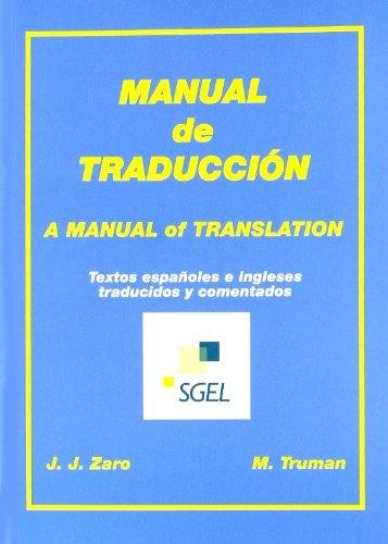Manual de traducción. Textos traducidos y comentados (inglés-español) "A manual of translation. Translated texts with annotations (Spanish-English)". 