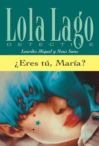 ¿Eres tú, María? "(Lola Lago detective - Nivel 3)". 