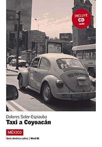 Taxi a Coyoacán "México. Nivel B1 (Incluye CD)". 