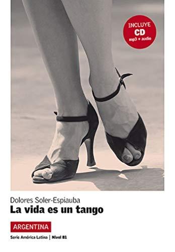 La vida es un tango (Incluye CD) "(América Latina. Nivel B1)". 