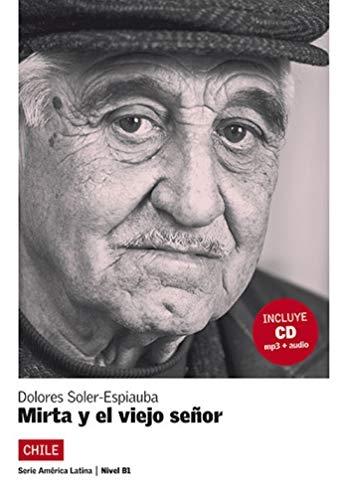 Mirta y el viejo señor (Incluye CD) "(América Latina. Nivel B1)"