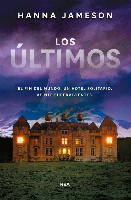 Los últimos "El fin del mundo. Un hotel solitario. Veinte supervivientes"