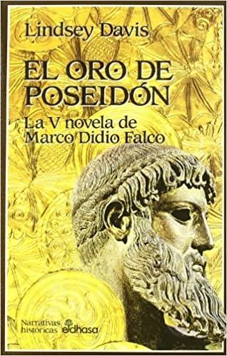 El oro de Poseidón "(La V novela de Marco Didio Falco)". 