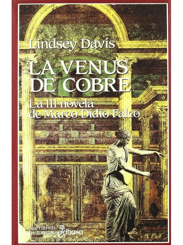 La Venus de cobre "(La III novela de Marco Didio Falco)". 