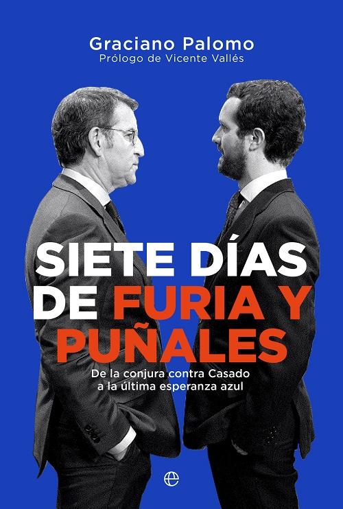 Siete días de furia y puñales "De la conjura contra Casado a la última esperanza azul". 