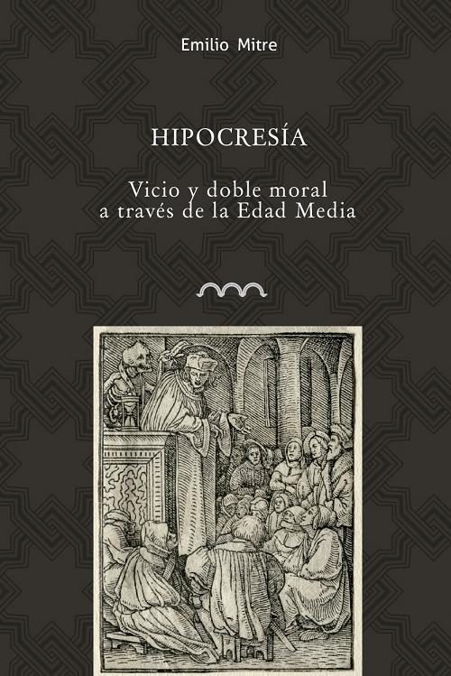 Hipocresía "Vicio y doble moral a través de la Edad Media"