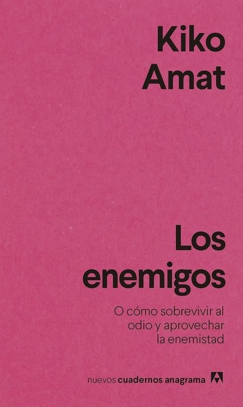 Los enemigos "O cómo sobrevivir al odio y aprovechar la enemistad"