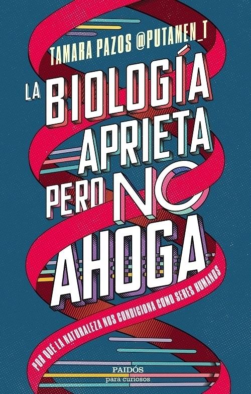 La biología aprieta, pero no ahoga. 