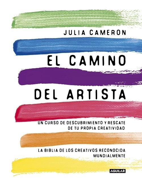 El camino del artista "Un curso de descubrimiento y rescate de tu propia creatividad". 