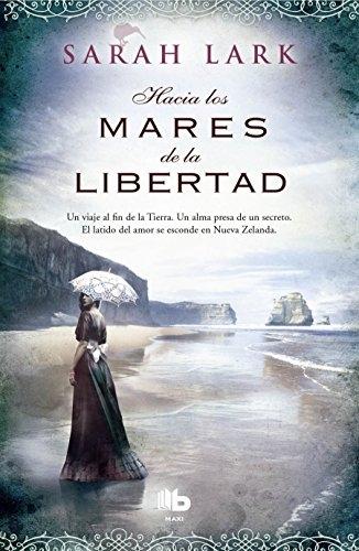 Hacia los mares de la libertad "(Trilogía del árbol Kauri - 1)". 