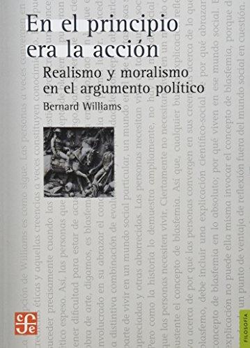 En el principio era la acción "Realismo y moralismo en el argumento político". 