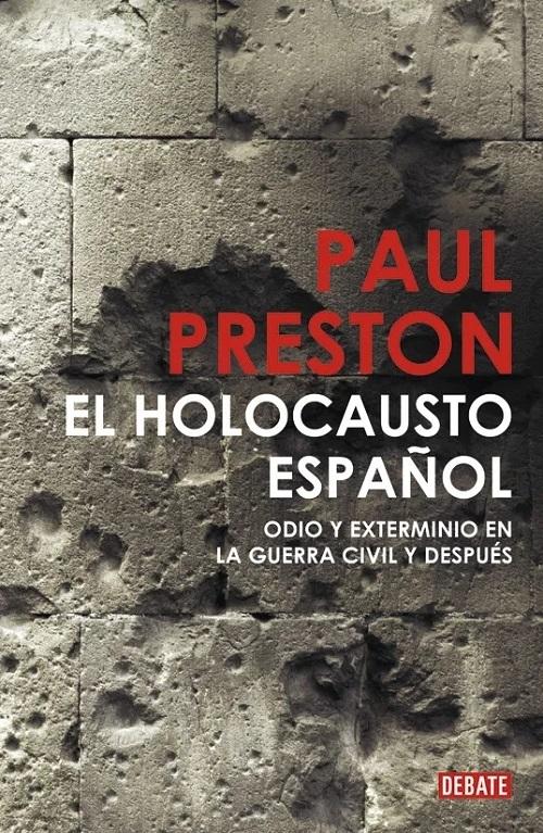 El holocausto español "Odio y exterminio en la Guerra Civil y después". 