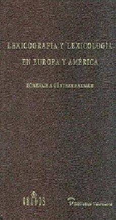 Lexicografía y lexicología en Europa y America "Homenaje a Günther haensch". 