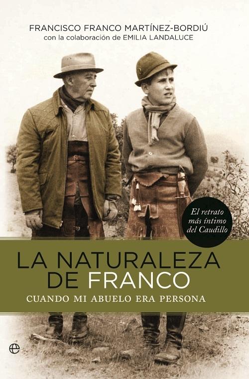 La naturaleza de Franco "Cuando mi abuelo era persona"