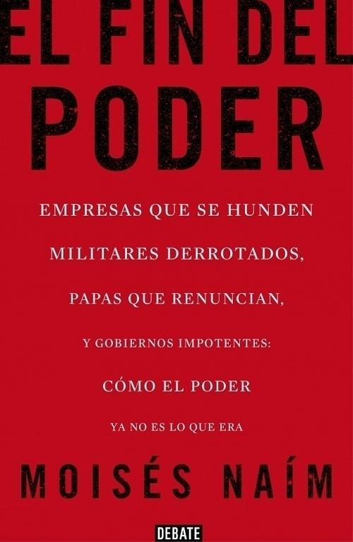 El fin del poder "Empresas que se hunden, militares derrotados, papas que renuncia". 