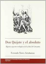 Don Quijote y el absoluto. Algunos aspectos teológicos de la obra de Cervantes. 