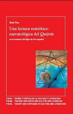 Una lectura semiótico-narratológica del Quijote en el comienzo del Siglo de Oro español. 