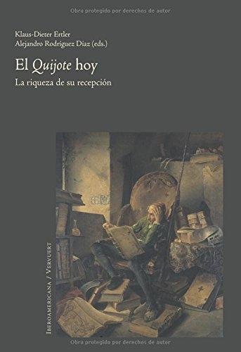 El Quijote hoy. La riqueza de su recepción. 