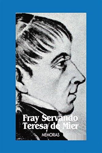 Memorias "(Fray Servando Teresa de Mier)"