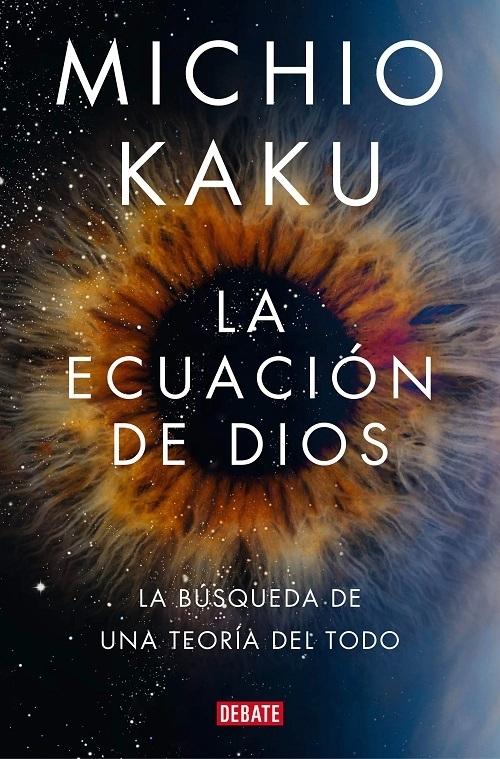 La ecuación de Dios "La búsqueda de una teoría del todo". 